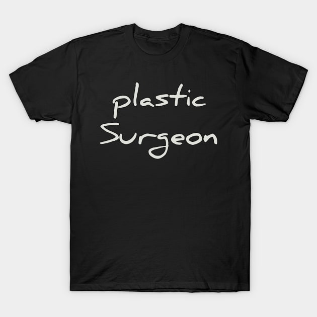 Plastic Surgeon T-Shirt by Spaceboyishere